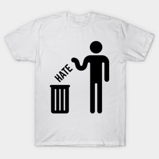 Throw Your Hate Away! (Black) T-Shirt